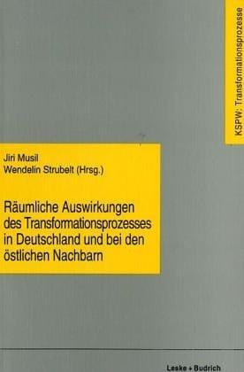 Räumliche Auswirkungen des Transformationsprozesses in Deutschland und bei den östlichen Nachbarn