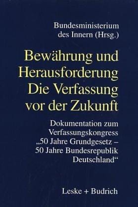 Bewährung und Herausforderung, die Verfassung vor der Zukunft