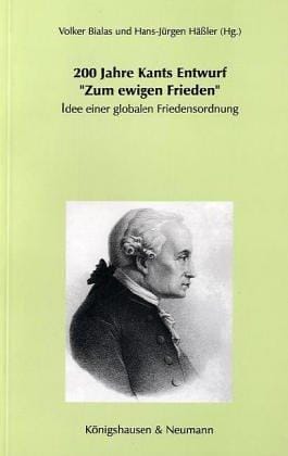 200 Jahre Kants Entwurf "Zum ewigen Frieden"