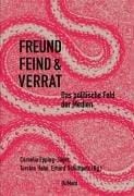 Freund, Feind & Verrat
