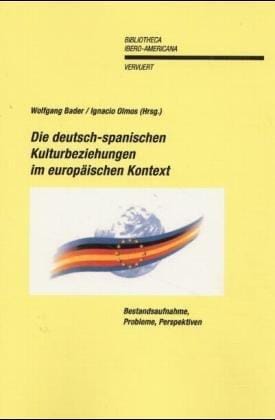 Die deutsch-spanischen Kulturbeziehungen im europäischen Kontext