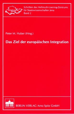 Das Ziel der europäischen Integration