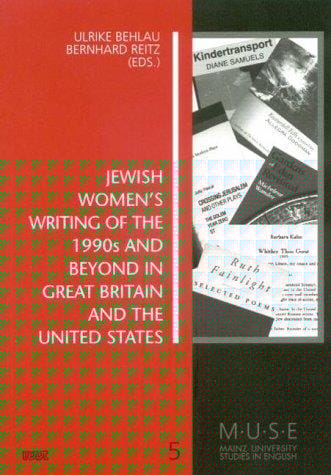 Jewish womenþs writing of the 1990s and beyond in Great Britain and the United States