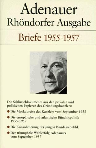 Rhöndorfer Ausgabe / Adenauer / Briefe 1955-1957 ; Stiftung Bundeskanzler-Adenauer -Haus