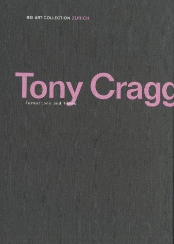 TONY CRAGG : FORMATIONS AND FORMS