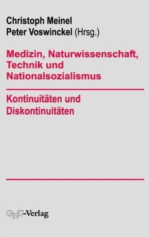 Medizin, Naturwissenschaft, Technik und Nationalsozialismus