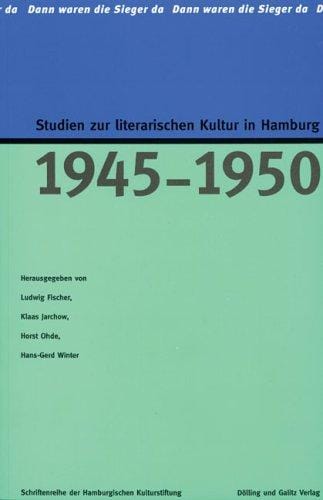 Studien zur literarischen Kultur in Hamburg 1945-1950