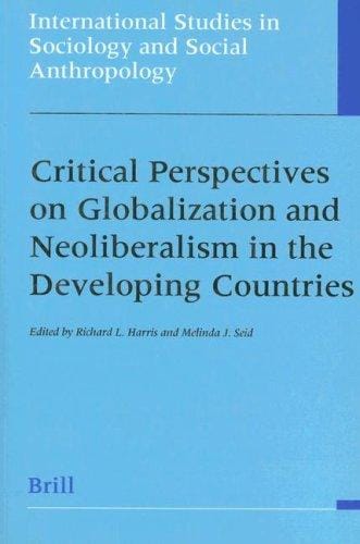 Critical perspectives on globalization and neoliberalism in the developing countries