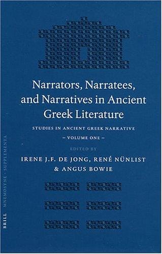 Narrators, narratees, and narratives in ancient Greek literature