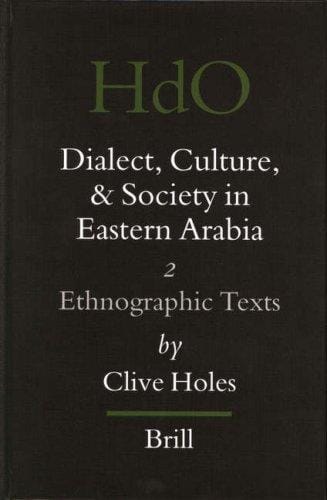 Dialect, Culture, and Society in Eastern Arabia, Vol. II