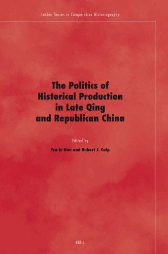 The politics of historical production in late Qing and Republican China