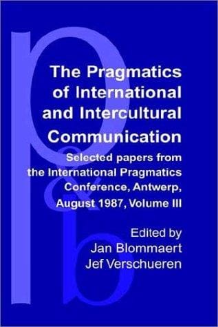 Selected Papers from the International Pragmatics Conference, Antwerp, August 17-22, 1987