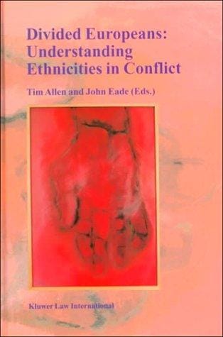 Divided Europeans:Understanding Ethnicities in Conflict