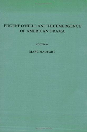 Eugene O'Neill and the emergence of American drama