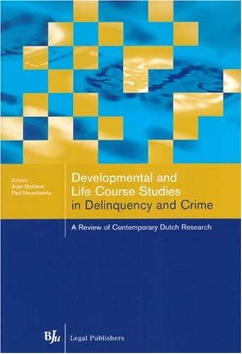 Developmental and life course studies in delinquency and crime