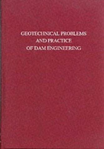 Geotechnical problems and practice of dam engineering