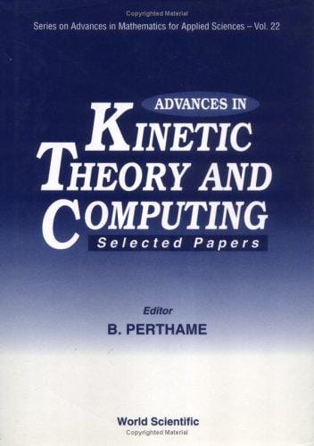 Advances in kinetic theory and computing