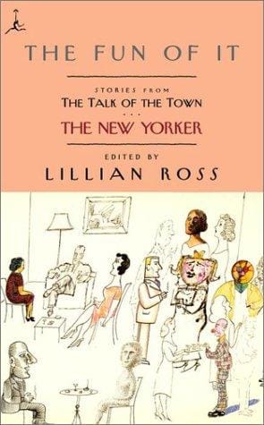 The fun of it : stories from The talk of the town, The New Yorker