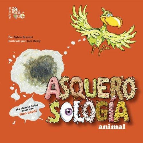 Asquerosologia animal/ animal Grossology (Asquerosologia / Grossology)
