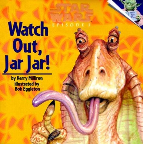 Star wars, episode I, watch out, Jar Jar!