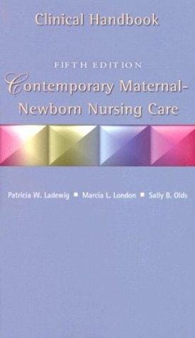 Contemporary Maternal Newborn Nursing Care Clinical Handbook