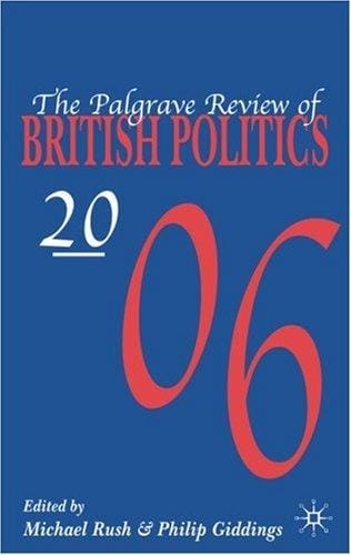 PALGRAVE REVIEW OF BRITISH POLITICS; 2006; ED. BY MICHAEL RUSH