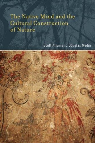 The native mind and the cultural construction of nature