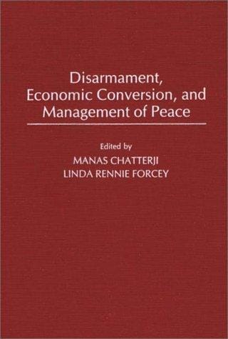 Disarmament, economic conversion, and management of peace