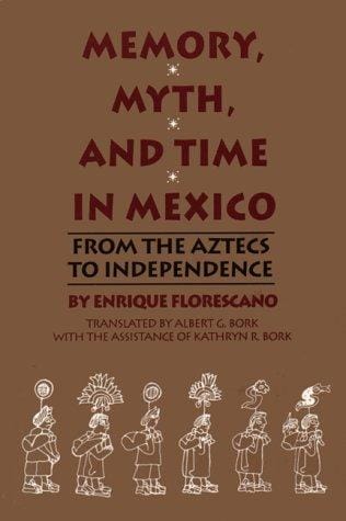 Memory, myth, and time in Mexico