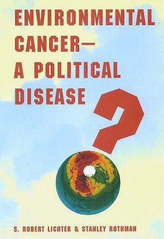 Environmental cancer-- a political disease?