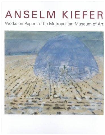 Anselm Kiefer Works on Paper in the Metropolitan Museum of Art