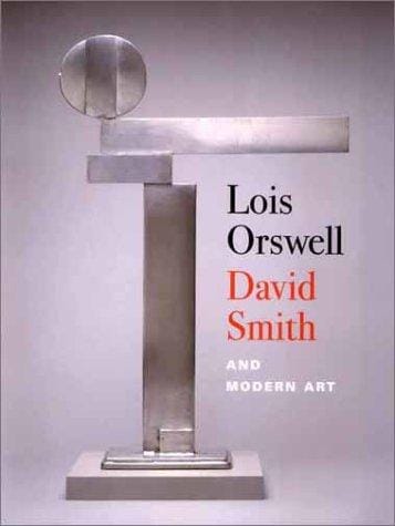 Lois Orswell, David Smith, and Modern Art
