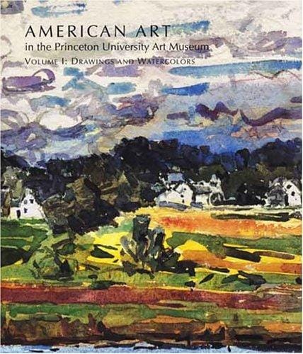 American Art in the Princeton University Art Museum: Volume 1