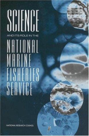 Science and its role in the National Marine Fisheries Service