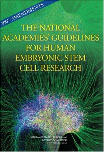 2007 Amendments to the National Academies' Guidelines for Human Embryonic Stem Cell Research