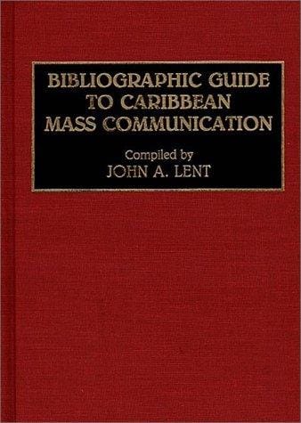 Bibliographic guide to Caribbean mass communication