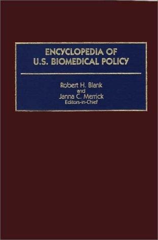 Encyclopedia of U.S. biomedical policy