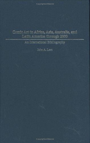 Comic Art in Africa, Asia, Australia, and Latin America through 2000