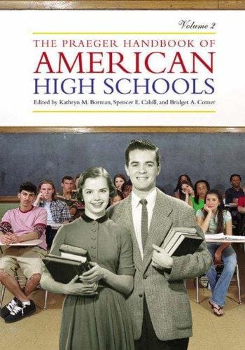 The Praeger handbook of American high schools