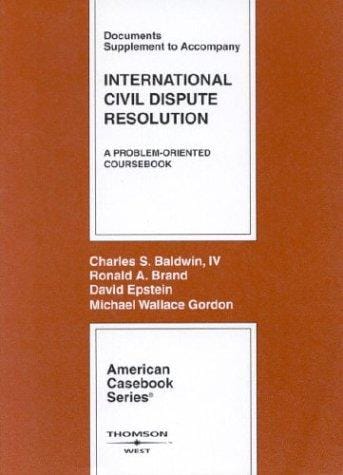 International Civil Dispute Resolution, Documents Supplement