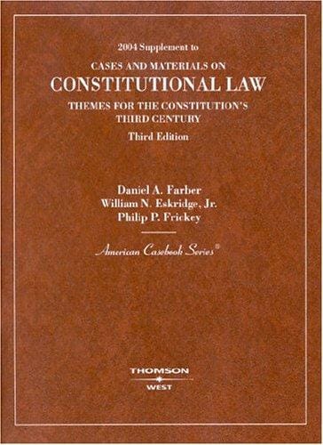 2004 Supplement to Cases and Materials on Constitutional Law Themes for the Constitution's Third Century