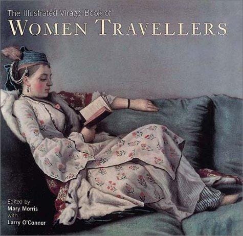The illustrated Virago book of women travellers