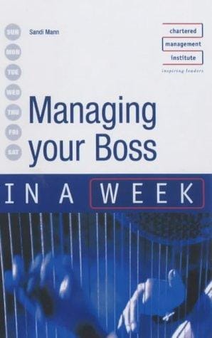 Managing Your Boss in a Week (In a Week)