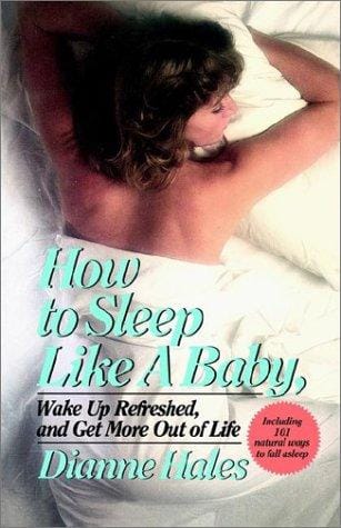 How to sleep like a baby, wake up refreshed, and get more out of life