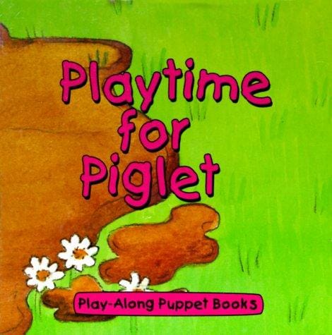 Playtime for Piglet (Play-Along Puppets)