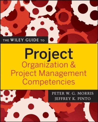 The Wiley guide to project organization & project management competencies