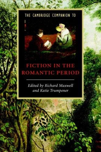 The Cambridge companion to fiction in the Romantic period