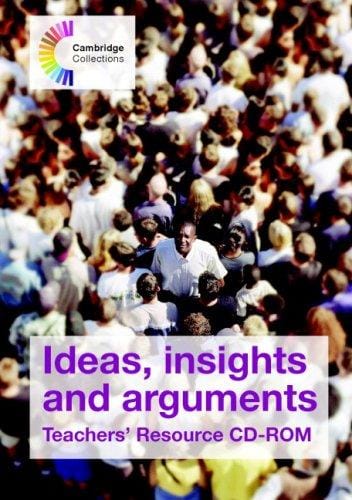 Ideas, Insights and Arguments Teachers' Resource CD-ROM (Cambridge Collections)