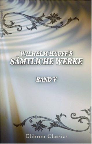 Wilhelm Hauffs sämtliche Werke