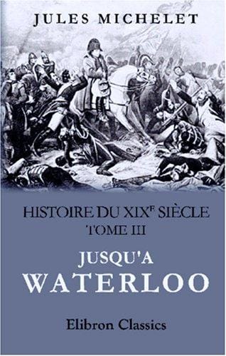 Histoire du XIXe siècle: Tome 3